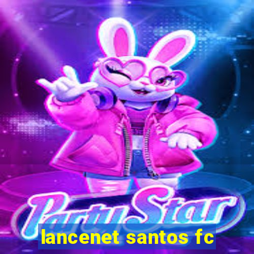 lancenet santos fc